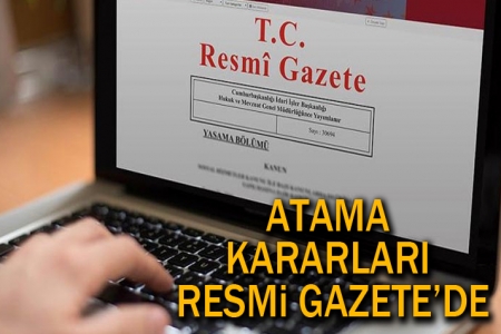 Atama Kararları Resmi Gazete’de.
